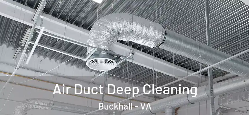  Air Duct Deep Cleaning Buckhall - VA