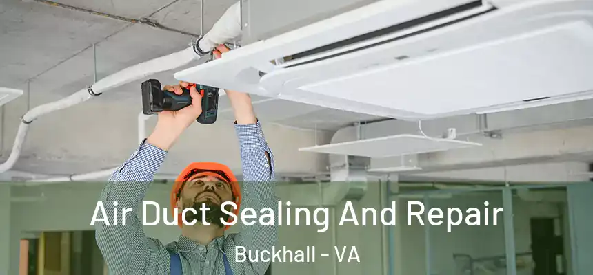  Air Duct Sealing And Repair Buckhall - VA