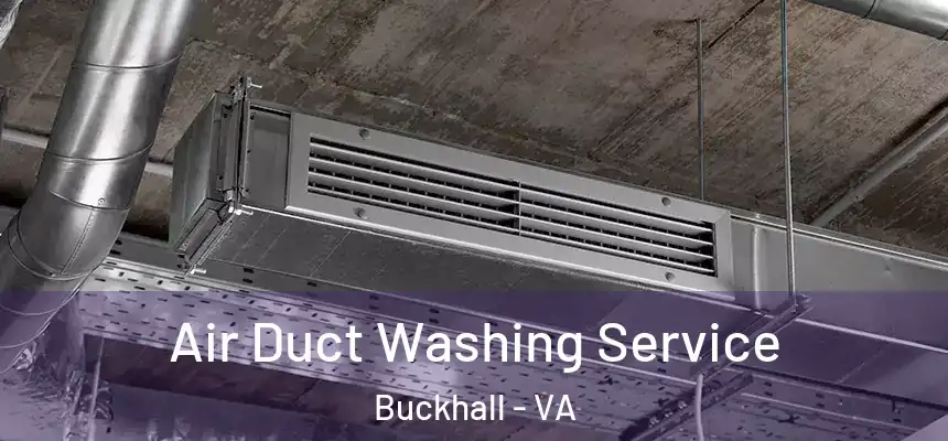  Air Duct Washing Service Buckhall - VA