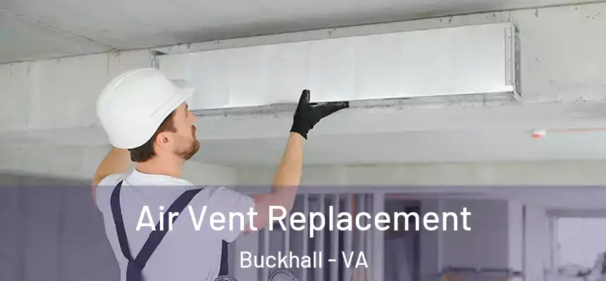  Air Vent Replacement Buckhall - VA