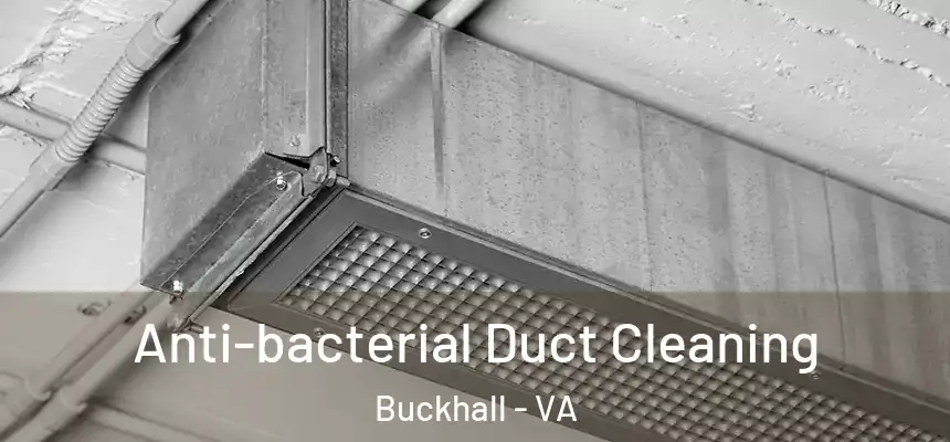  Anti-bacterial Duct Cleaning Buckhall - VA