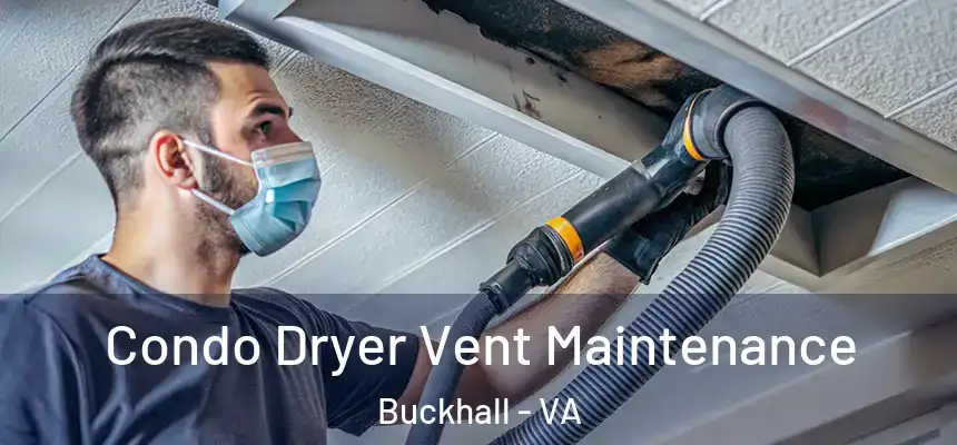 Condo Dryer Vent Maintenance Buckhall - VA