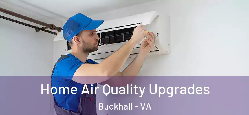  Home Air Quality Upgrades Buckhall - VA