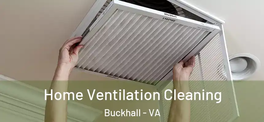  Home Ventilation Cleaning Buckhall - VA