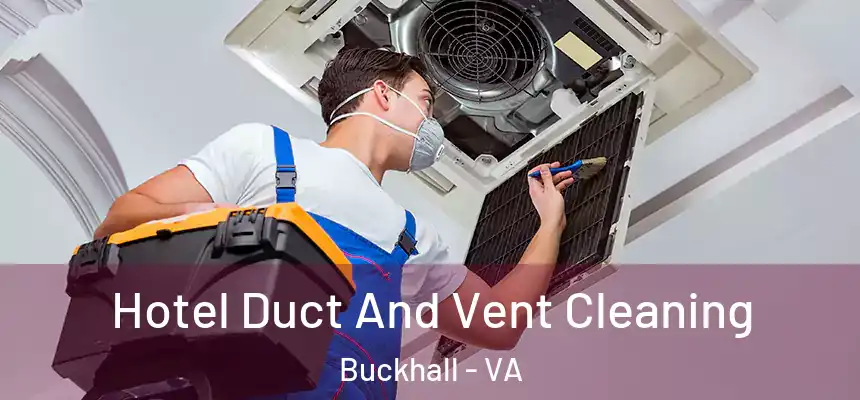  Hotel Duct And Vent Cleaning Buckhall - VA