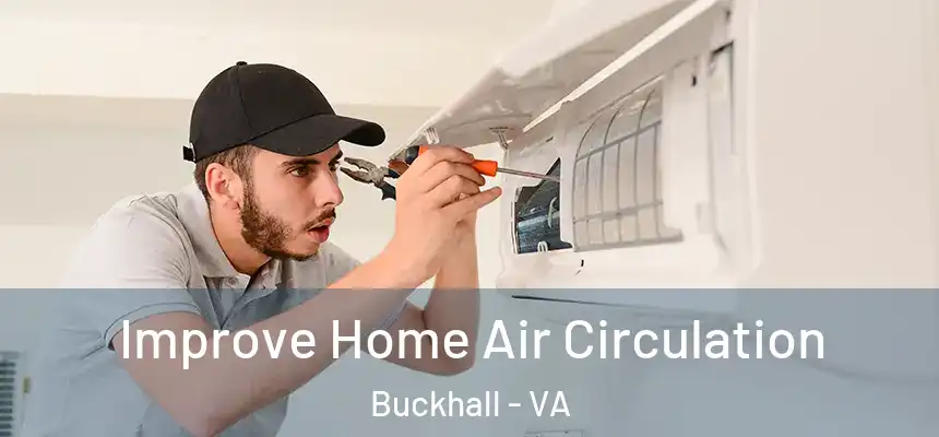  Improve Home Air Circulation Buckhall - VA