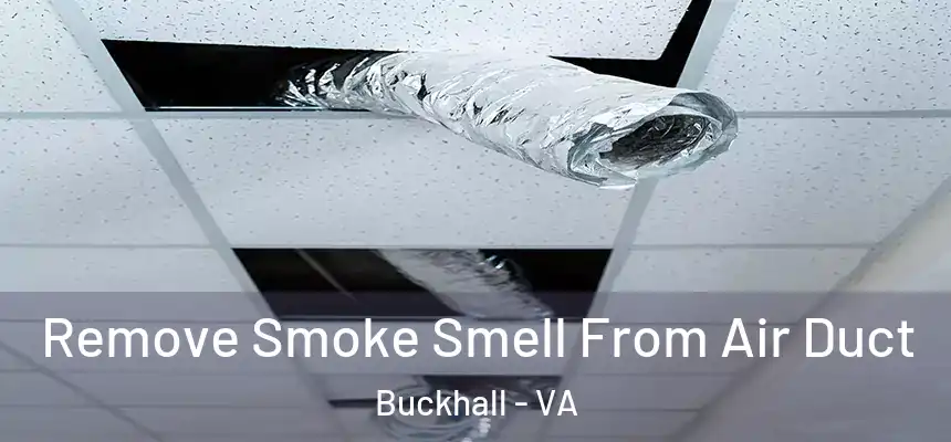  Remove Smoke Smell From Air Duct Buckhall - VA
