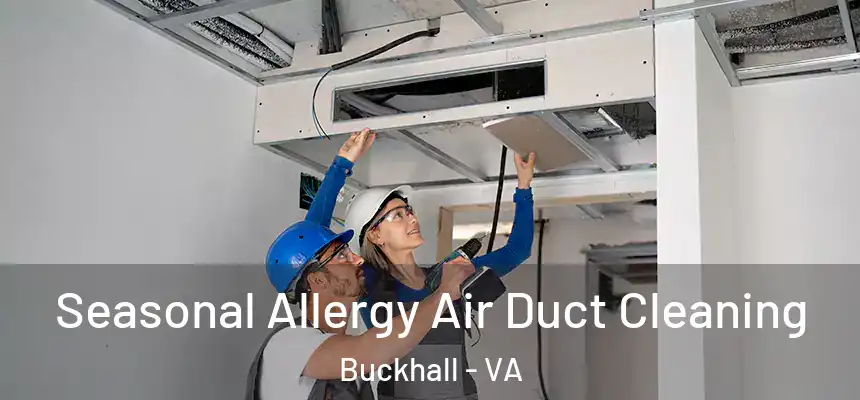  Seasonal Allergy Air Duct Cleaning Buckhall - VA