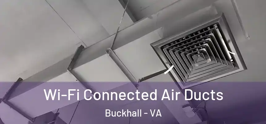  Wi-Fi Connected Air Ducts Buckhall - VA